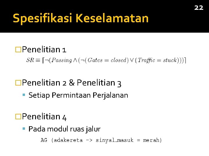 Spesifikasi Keselamatan �Penelitian 1 �Penelitian 2 & Penelitian 3 Setiap Permintaan Perjalanan �Penelitian 4