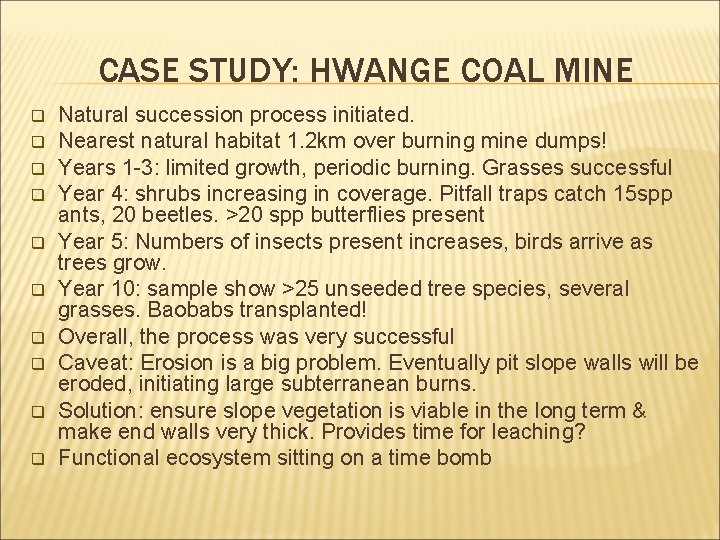 CASE STUDY: HWANGE COAL MINE q q q q q Natural succession process initiated.