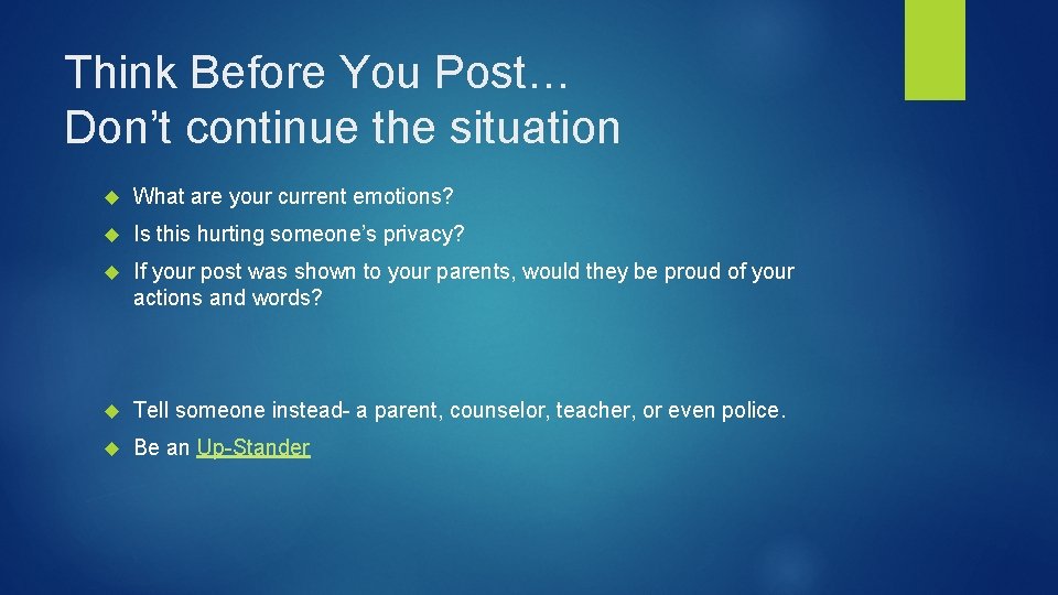 Think Before You Post… Don’t continue the situation What are your current emotions? Is