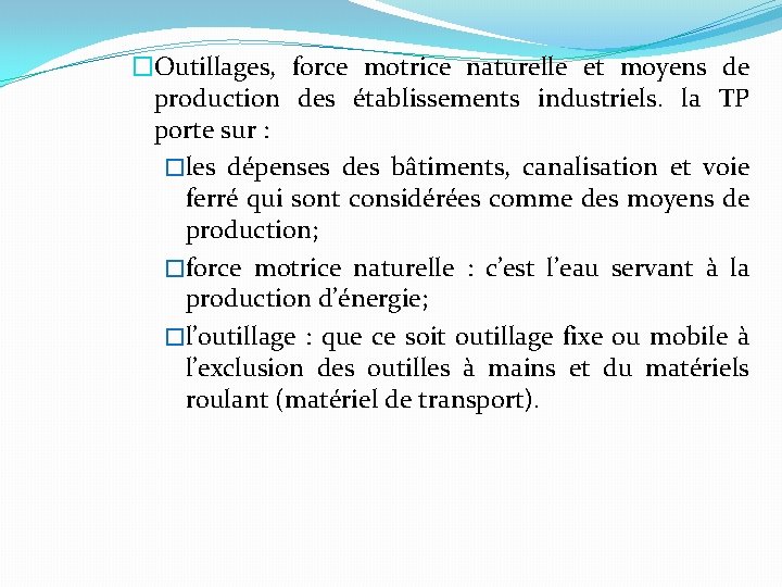 �Outillages, force motrice naturelle et moyens de production des établissements industriels. la TP porte