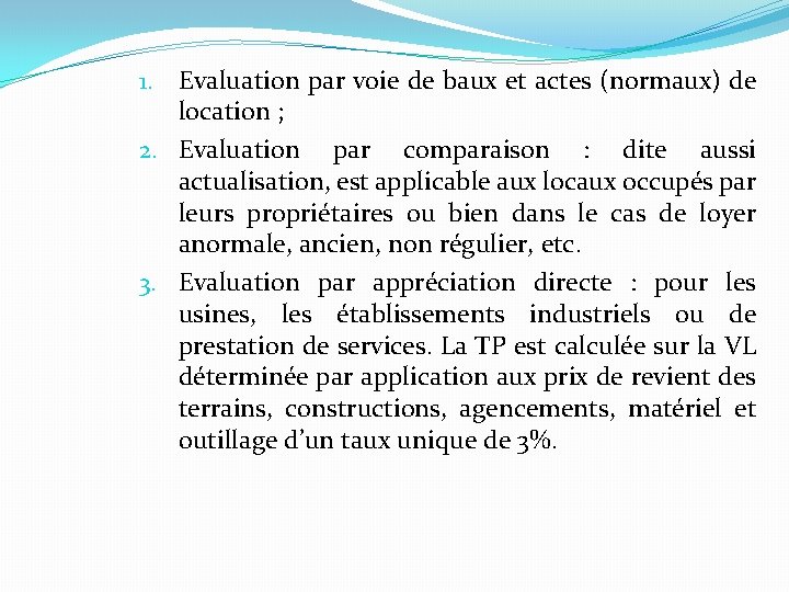 1. Evaluation par voie de baux et actes (normaux) de location ; 2. Evaluation