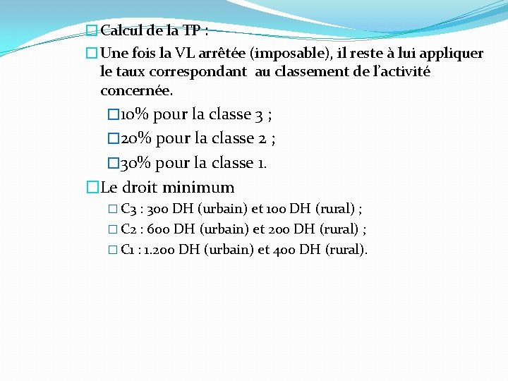 �Calcul de la TP : �Une fois la VL arrêtée (imposable), il reste à