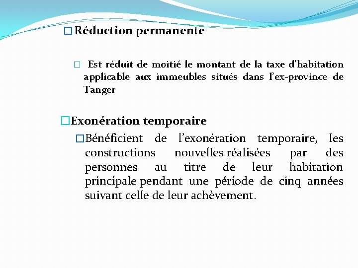 � Réduction permanente � Est réduit de moitié le montant de la taxe d’habitation