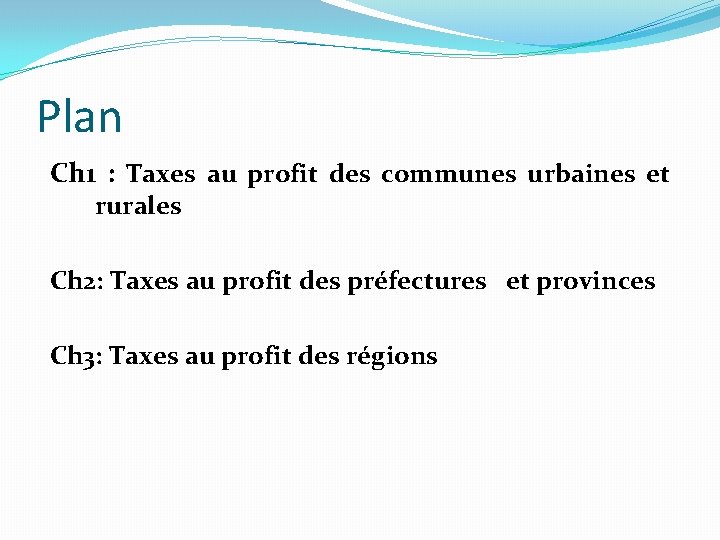 Plan Ch 1 : Taxes au profit des communes urbaines et rurales Ch 2: