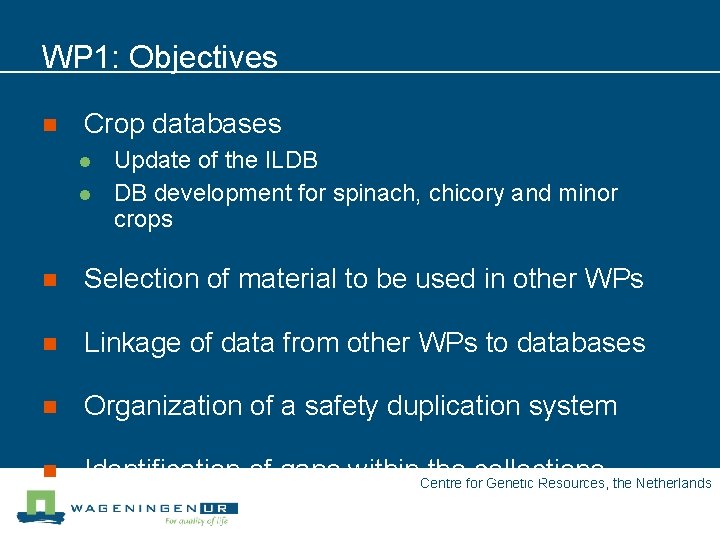 WP 1: Objectives n Crop databases l l Update of the ILDB DB development
