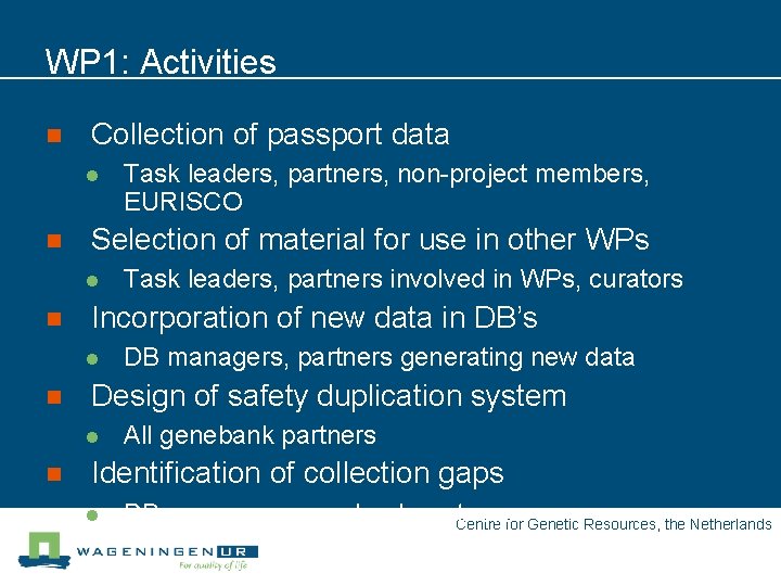 WP 1: Activities n Collection of passport data l n Selection of material for