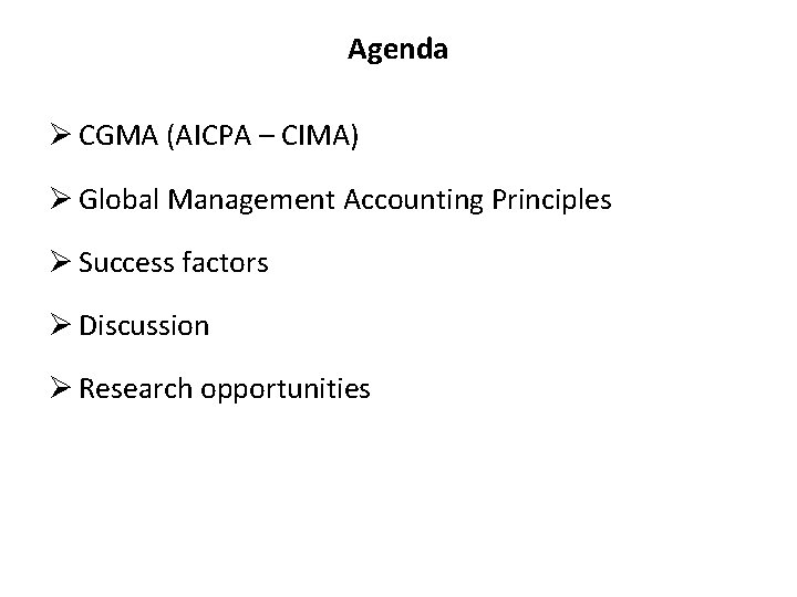 Agenda Ø CGMA (AICPA – CIMA) Ø Global Management Accounting Principles Ø Success factors