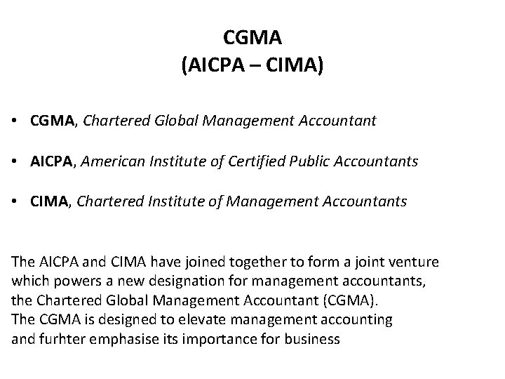 CGMA (AICPA – CIMA) • CGMA, Chartered Global Management Accountant • AICPA, American Institute