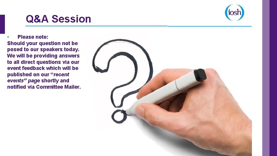 Q&A Session • Please note: Should your question not be posed to our speakers