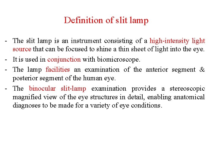 Definition of slit lamp - The slit lamp is an instrument consisting of a