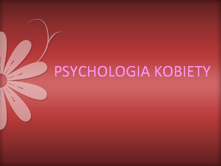 PSYCHOLOGIA KOBIETY 