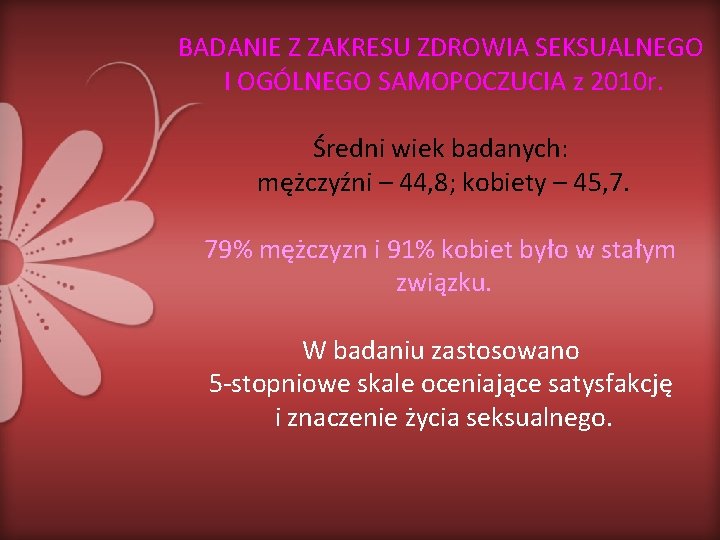 BADANIE Z ZAKRESU ZDROWIA SEKSUALNEGO I OGÓLNEGO SAMOPOCZUCIA z 2010 r. Średni wiek badanych: