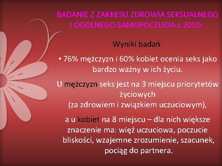 BADANIE Z ZAKRESU ZDROWIA SEKSUALNEGO I OGÓLNEGO SAMOPOCZUCIA z 2010 r. Wyniki badań: •