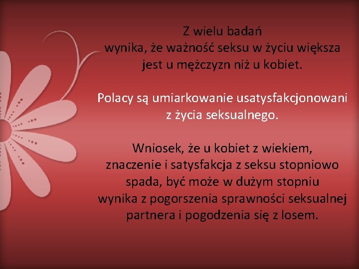 Z wielu badań wynika, że ważność seksu w życiu większa jest u mężczyzn niż