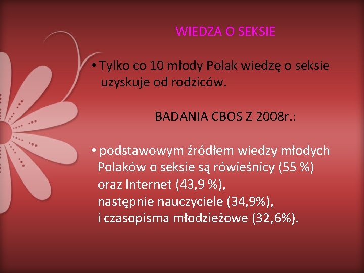 WIEDZA O SEKSIE • Tylko co 10 młody Polak wiedzę o seksie uzyskuje od