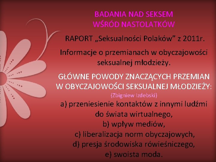 BADANIA NAD SEKSEM WŚRÓD NASTOLATKÓW RAPORT „Seksualności Polaków” z 2011 r. Informacje o przemianach