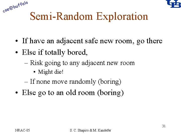 alo @ cse f buf Semi-Random Exploration • If have an adjacent safe new