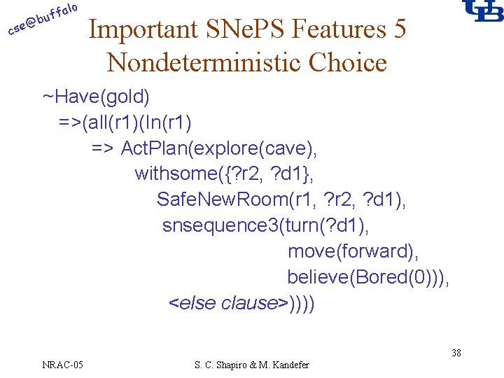 alo @ cse f buf Important SNe. PS Features 5 Nondeterministic Choice ~Have(gold) =>(all(r