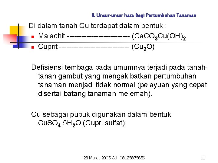 II. Unsur-unsur hara Bagi Pertumbuhan Tanaman Di dalam tanah Cu terdapat dalam bentuk :