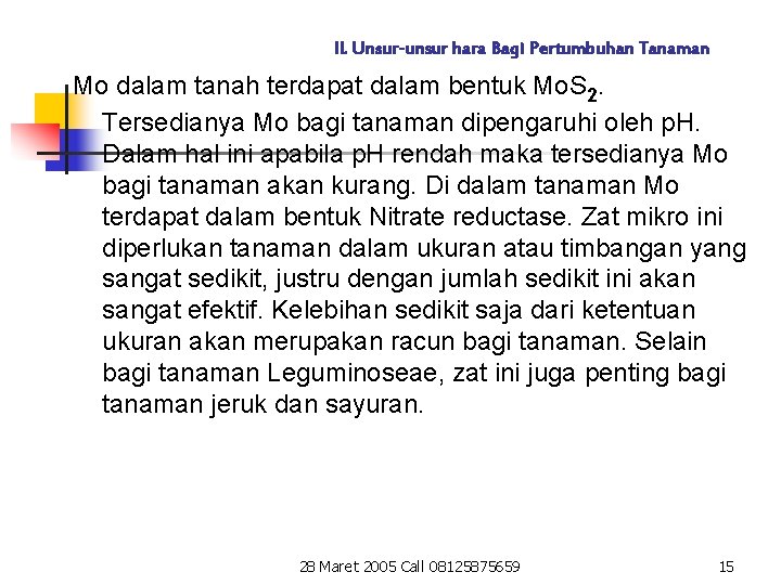 II. Unsur-unsur hara Bagi Pertumbuhan Tanaman Mo dalam tanah terdapat dalam bentuk Mo. S