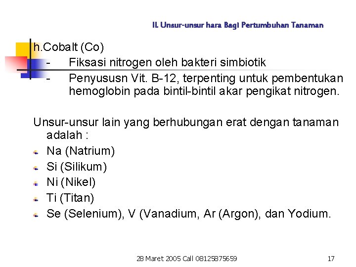 II. Unsur-unsur hara Bagi Pertumbuhan Tanaman h. Cobalt (Co) Fiksasi nitrogen oleh bakteri simbiotik