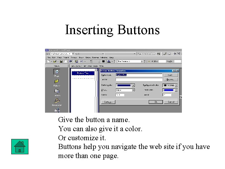 Inserting Buttons Give the button a name. You can also give it a color.