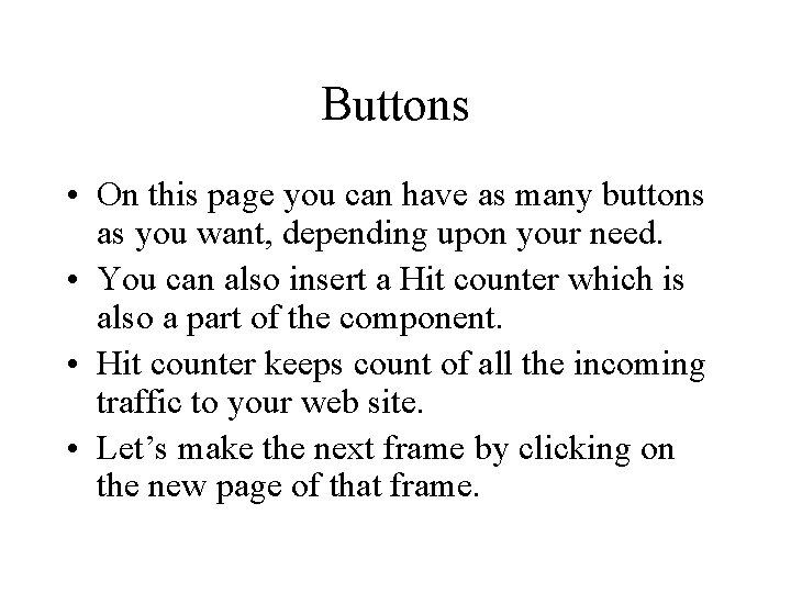 Buttons • On this page you can have as many buttons as you want,