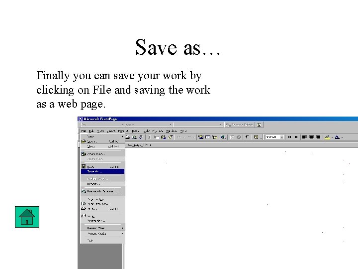Save as… Finally you can save your work by clicking on File and saving