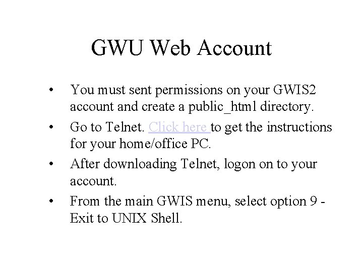 GWU Web Account • • You must sent permissions on your GWIS 2 account