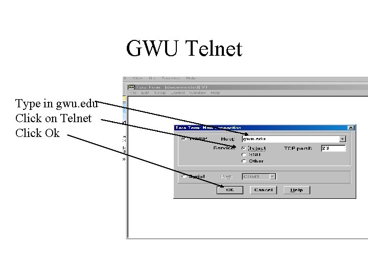 GWU Telnet Type in gwu. edu Click on Telnet Click Ok 