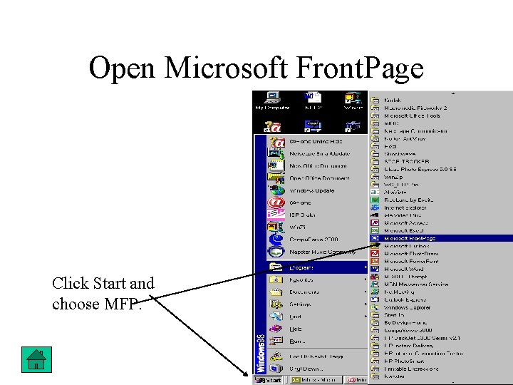 Open Microsoft Front. Page Click Start and choose MFP. 
