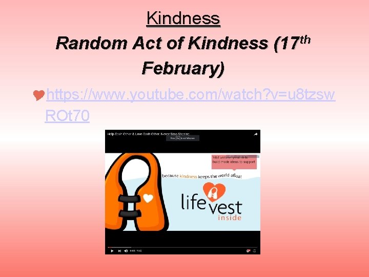 Kindness Random Act of Kindness (17 th February) https: //www. youtube. com/watch? v=u 8
