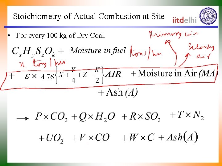 Stoichiometry of Actual Combustion at Site • For every 100 kg of Dry Coal.
