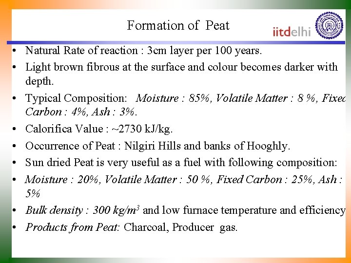 Formation of Peat • Natural Rate of reaction : 3 cm layer per 100