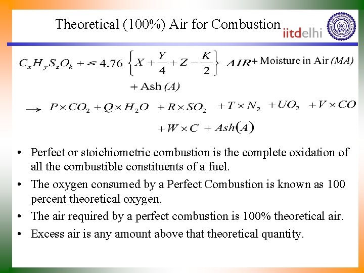 Theoretical (100%) Air for Combustion • Perfect or stoichiometric combustion is the complete oxidation