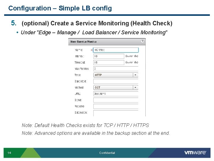 Configuration – Simple LB config 5. (optional) Create a Service Monitoring (Health Check) •