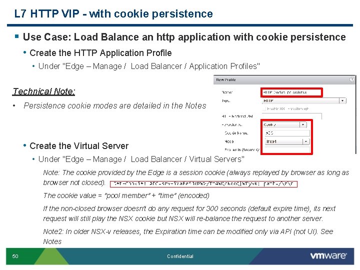 L 7 HTTP VIP - with cookie persistence § Use Case: Load Balance an