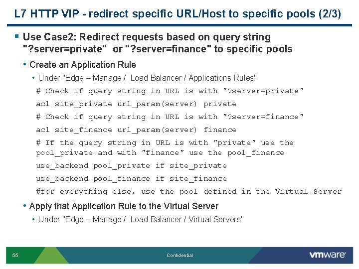 L 7 HTTP VIP - redirect specific URL/Host to specific pools (2/3) § Use