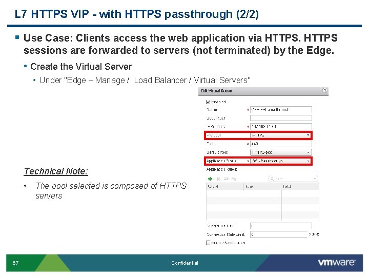 L 7 HTTPS VIP - with HTTPS passthrough (2/2) § Use Case: Clients access