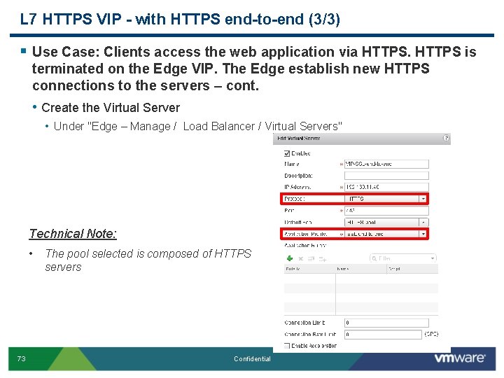 L 7 HTTPS VIP - with HTTPS end-to-end (3/3) § Use Case: Clients access