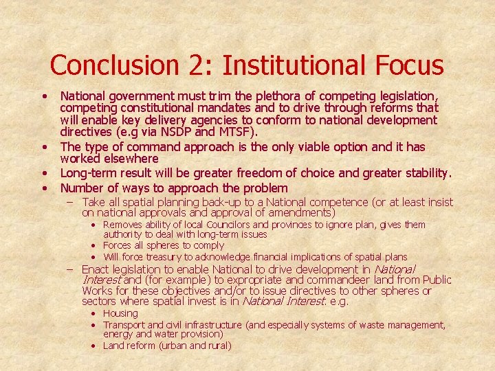 Conclusion 2: Institutional Focus • • National government must trim the plethora of competing