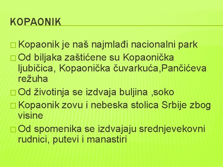 KOPAONIK � Kopaonik je naš najmlađi nacionalni park � Od biljaka zaštićene su Kopaonička