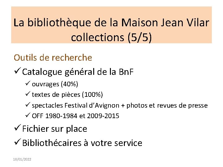 La bibliothèque de la Maison Jean Vilar collections (5/5) Outils de recherche ü Catalogue