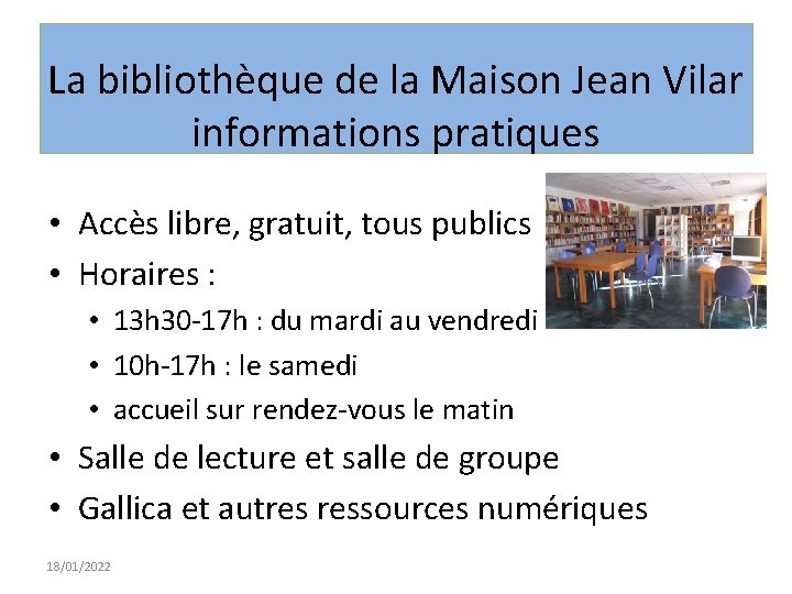 La bibliothèque de la Maison Jean Vilar informations pratiques • Accès libre, gratuit, tous