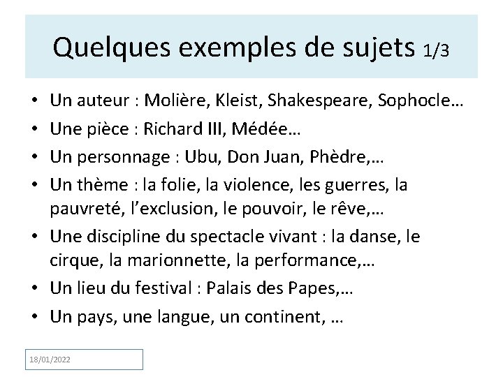 Quelques exemples de sujets 1/3 Un auteur : Molière, Kleist, Shakespeare, Sophocle… Une pièce