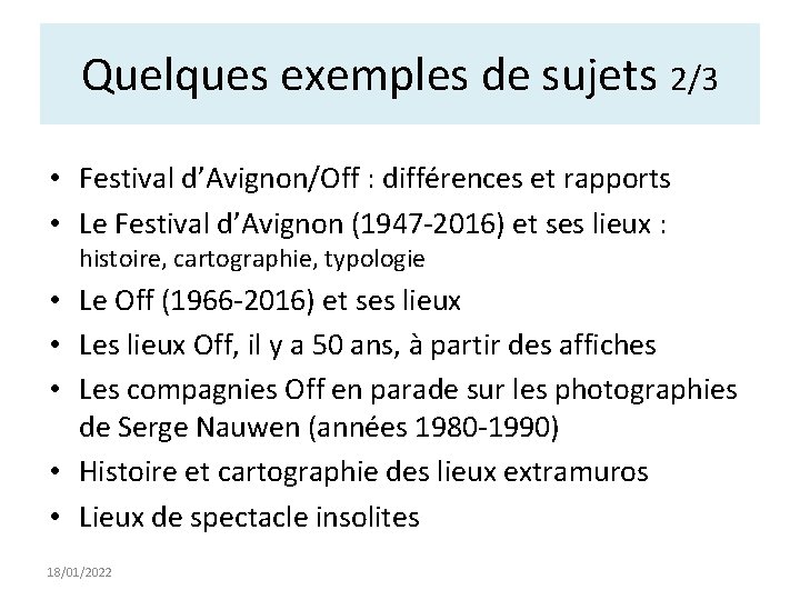 Quelques exemples de sujets 2/3 • Festival d’Avignon/Off : différences et rapports • Le