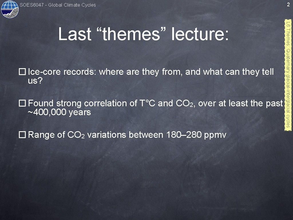 SOES 6047 - Global Climate Cycles � Ice-core records: where are they from, and