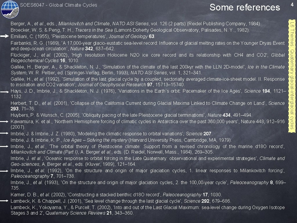 SOES 6047 - Global Climate Cycles Some references L 6 Themes: Quaternary glacial-interglacial cycles