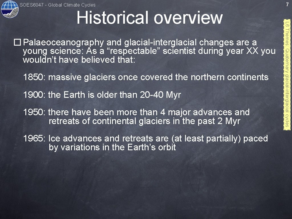 SOES 6047 - Global Climate Cycles � Palaeoceanography and glacial-interglacial changes are a young