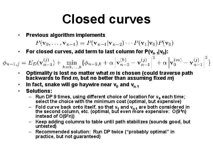 Closed curves • Previous algorithm implements • For closed curves, add term to last